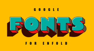 Vivid font poster that says Google Fonts for Enfold